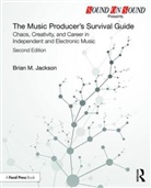 JACKSON, Brian M. Jackson, Brian M. (Formlabs Nyc) Jackson - Music Producers Survival Guide