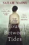 Sarah Maine, Maine Sarah - The House Between Tides