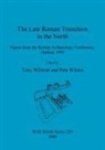 Tony Wilmott, Pete Wilson - The Late Roman Transition in the North