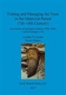 Lynden P. Cooper, Susan Ripper - Fishing and Managing the Trent in the Medieval Period (7th-14th Century)