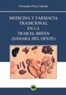 Fernando Cebrián Pinto - Medicina y farmacia tradicional en la Trab el-Bidán (Sáhara del Oeste)