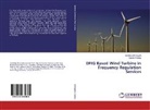Sandee Bhongade, Sandeep Bhongade, Gaurav Pandey - DFIG Based Wind Turbine in Frequency Regulation Services