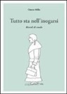 Omero Millo - Tutto sta nell'inogarsi. Ricordi di scuola