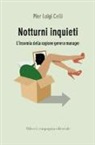 Pier Luigi Celli - Notturni inquieti. L'insonnia della ragione genera manager