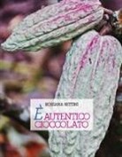 Rossana Bettini, F. de Visintini - È autentico cioccolato