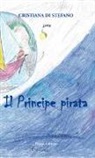 Cristiana Di Stefano - Il principe pirata. Favola di mare, amore, volo, vita