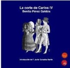 Benito Pérez Galdós - La corte de Carlos IV