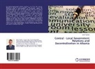 Endri Pajollari - Central - Local Government Relations and Decentralization in Albania