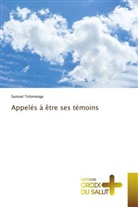 Samuel Tshimanga - Appelés à être ses témoins