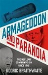 Rodric Braithwaite - Armageddon and Paranoia