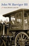 H Grant, H Roger Grant, H. Grant, H. Roger Grant - John W. Barriger III