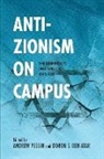 Doron S. Pessin Ben-Atar, Andrew (EDT)/ Ben-Atar Pessin, Andrew Ben-Atar Pessin, Doron S Ben-Atar, Doron S. Ben-Atar, Andrew Pessin - Anti-Zionism on Campus