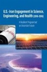 Development Security and Cooperation, National Academies Of Sciences Engineeri, National Academies of Sciences Engineering and Medicine, Policy and Global Affairs, Glenn E Schweitzer - U.S.-Iran Engagement in Science, Engineering, and Health (2010-2016)