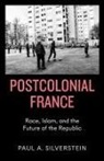 Paul Silverstein, Paul A. Silverstein - Postcolonial France