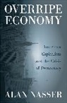 Alan Nasser, Nasser Alan - Overripe Economy