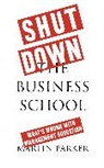Martin Parker, Martin (School of Management Parker - Shut Down the Business School
