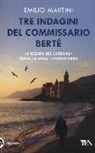 Emilio Martini - Tre indagini del commissario Berté: La regina del catrame-Farfalla nera-Chiodo fisso