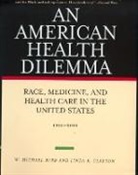 W. Michael Byrd, Byrd W. Michael, Linda A. Clayton, Clayton Linda A. - An American Health Dilemma
