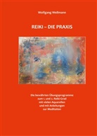 Wolfgang Wellmann - Reiki - Die Praxis