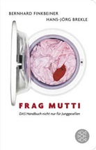 Hans-Jörg Brekle, Bernhar Finkbeiner, Bernhard Finkbeiner - Frag Mutti
