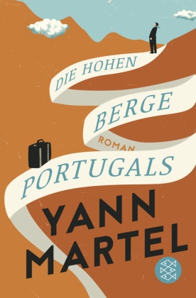 Yann Martel - Die Hohen Berge Portugals - Roman