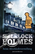 Arthur Conan Doyle - Sherlock Holmes - Seine Abschiedsvorstellung