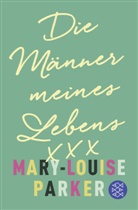 Mary-Louise Parker - Die Männer meines Lebens