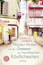 Camille Aubray - Monsieur Picasso und der Sommer der französischen Köstlichkeiten