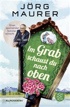 Jörg Maurer - Im Grab schaust du nach oben