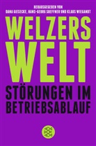 H -G Soeffner, Han Georg Soeffner (Prof. Dr.), Dana Giesecke, H.-G. Soeffner, Hans-Georg Soeffner, Klaus Wiegandt - Welzers Welt