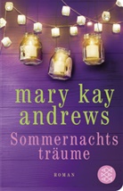 Mary Kay Andrews - Sommernachtsträume