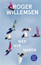 Roger Willemsen, Roger (Dr.) Willemsen, Insa Wilke, Ins Wilke (Dr.) - Wer wir waren