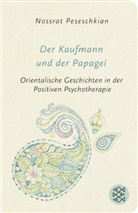 Nossrat Peseschkian, Nossrat (Prof. Dr.) Peseschkian - Der Kaufmann und der Papagei