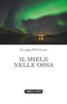Giorgio D'Urbano - Il miele nelle ossa