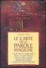 Cristiano Tenca - Le carte delle parole magiche. Sincronicità e divinazione nella vita quotidiana. Con 60 carte