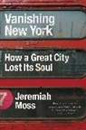 Jeremiah Moss - Vanishing New York