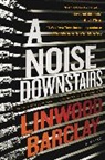 Linwood Barclay - A Noise Downstairs