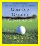 Bob Rotella, Bob Rotella - Golf Is a Game of Confidence (Audio book)