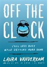 Laura Vanderkam, Vanderkam Laura - Off the Clock