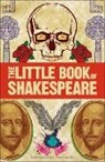 DK, DK&gt;, Inc. (COR) Dorling Kindersley - Big Ideas: The Little Book of Shakespeare
