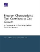 Mark A Lorell, Mark A. Lorell, Mark A./ Payne Lorell, Karishma R Mehta, Karishma R. Mehta, Leslie Adrienne Payne - Program Characteristics That Contribute to Cost Growth