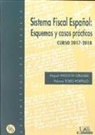 Sistema Fiscal Español: Esquemas y casos prácticos. Curso 2017-2018