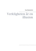 Eva Enderström - Verkligheten är en illusion