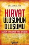 Osman Karatay - Hirvat Ulusunun Olusumu