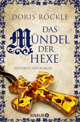 Doris Röckle - Das Mündel der Hexe - Historischer Roman