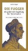 Martin Kluger - Die Fugger im goldenen Augsburg der Renaissance