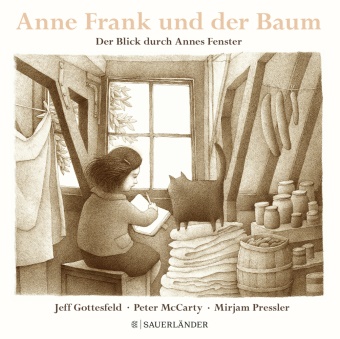 Jeff Gottesfeld, Peter McCarty - Anne Frank und der Baum - Der Blick durch Annes Fenster