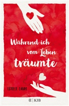 Estelle Laure - Während ich vom Leben träumte