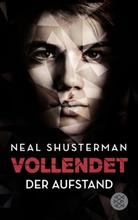 Neal Shusterman - Vollendet - Der Aufstand