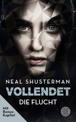 Neal Shusterman - Vollendet - Die Flucht - Band 1